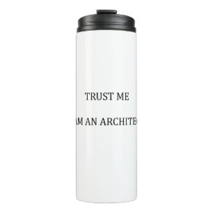 Vertrouw me dat ik een architect ben thermosbeker