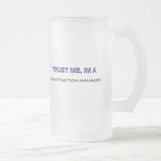 Vertrouw me dat ik een bouwmanager ben matglas bierpul (Rechts)