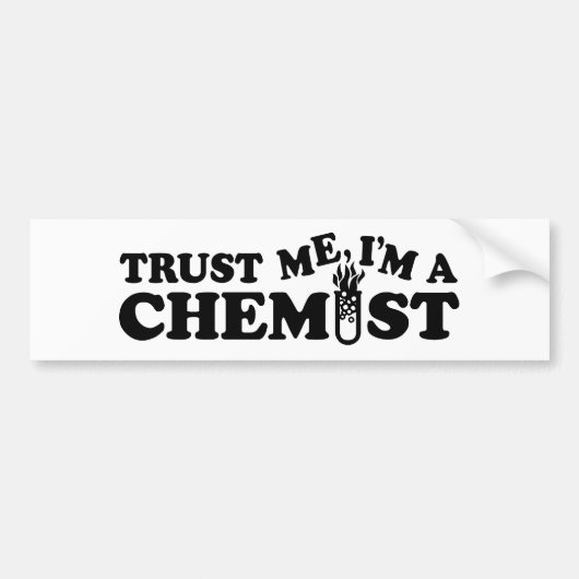 Vertrouw me dat ik een chemicus ben bumpersticker (Voorkant)