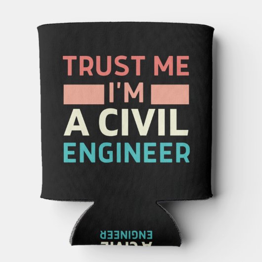 Vertrouw me dat ik een civiel ingenieur ben blikjeskoeler (Achterkant)