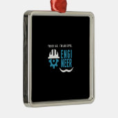 vertrouw me dat ik een civiel ingenieur ben metalen ornament (Rechts)