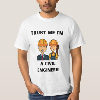 vertrouw me dat ik een civiel ingenieur ben t-shirt