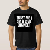 Vertrouw me dat ik een civiel ingenieur ben t-shirt (Voorkant)