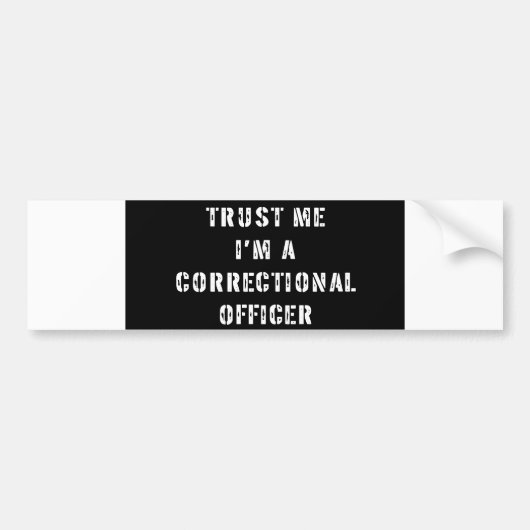 Vertrouw me dat ik een correctiecommissaris ben bumpersticker (Voorkant)