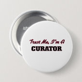 Vertrouw me dat ik een curator ben ronde button 7,6 cm (Voorkant /achterkant)