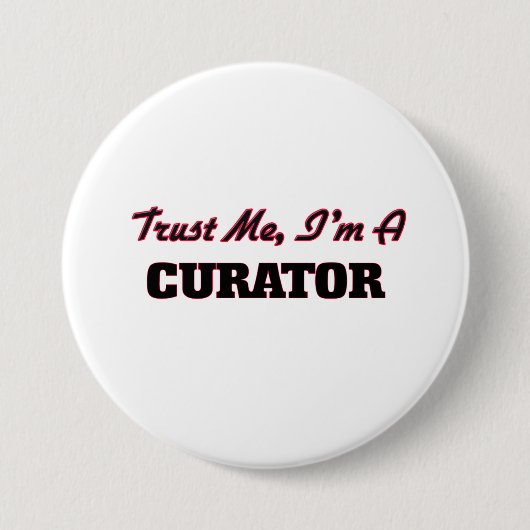 Vertrouw me dat ik een curator ben ronde button 7,6 cm (Voorkant)