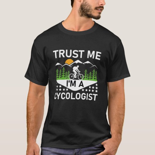 Vertrouw me dat ik een cycoloog ben t-shirt (Voorkant)