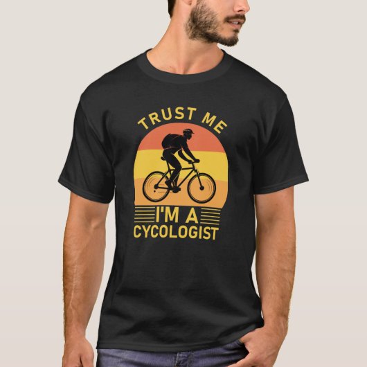 Vertrouw me dat ik een cycoloog ben t-shirt (Voorkant)