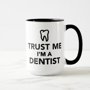 Vertrouw me dat ik een Dentist ben Mok