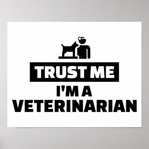 Vertrouw me dat ik een dierenarts ben poster