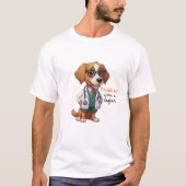 Vertrouw me dat ik een Dogtor ben T-shirt (Voorkant)