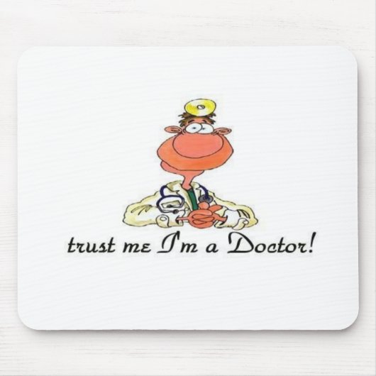 Vertrouw me dat ik een dokter ben muismat (Voorkant)