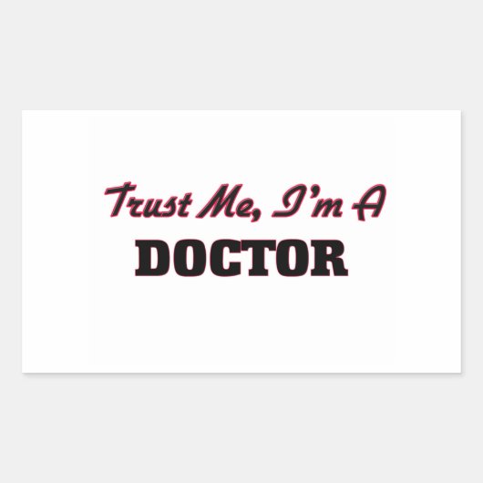 Vertrouw me dat ik een dokter ben rechthoekige sticker (Voorkant)