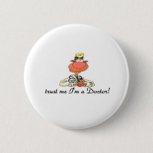 Vertrouw me dat ik een dokter ben ronde button 5,7 cm
