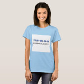 Vertrouw me dat ik een entomoloog ben t-shirt (Voorkant volledig)