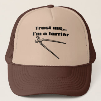 Vertrouw me dat ik een farrier ben. trucker pet