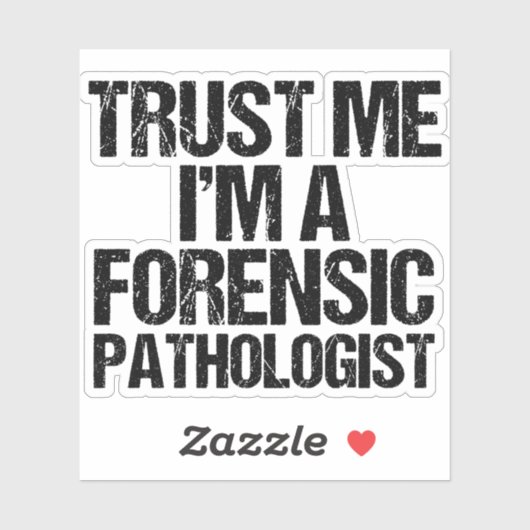 Vertrouw me dat ik een forensische patholoog ben sticker (Vel)