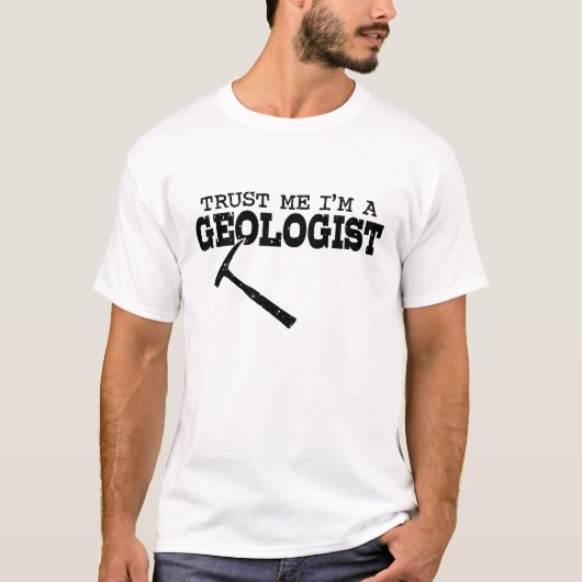 Vertrouw me dat ik een geoloog ben t-shirt (Voorkant)