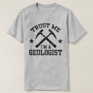 Vertrouw me dat ik een geoloog ben t-shirt
