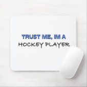 Vertrouw me dat ik een Hockey Player ben Muismat (Met muis)