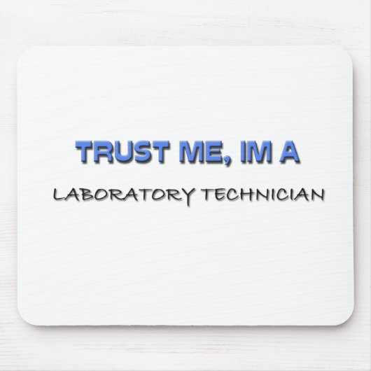 Vertrouw me dat ik een laboratoriumtechnicus ben muismat (Voorkant)
