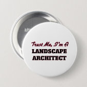 Vertrouw me dat ik een landschapsarchitect ben ronde button 7,6 cm (Voorkant /achterkant)