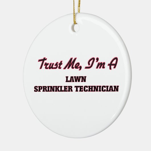 Vertrouw me dat ik een 'Lawn Sprinkler Technicien' Keramisch Ornament (Links)