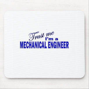 Vertrouw me dat ik een Mechanische Engineer ben Muismat