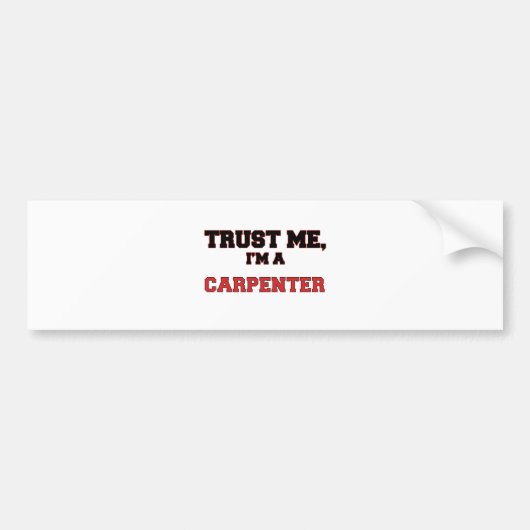 Vertrouw me dat ik een Mijn Carpenter ben Bumpersticker (Voorkant)