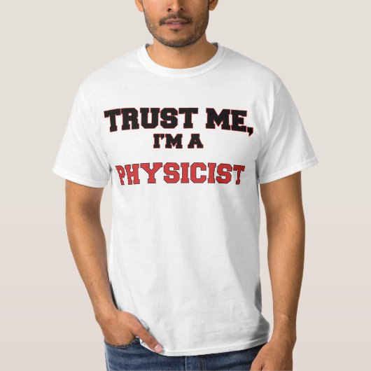 Vertrouw me dat ik een mijn fysicus ben t-shirt (Voorkant)