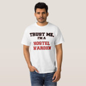 Vertrouw me dat ik een Mijn Hostel Warden ben T-shirt (Voorkant volledig)