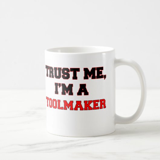 Vertrouw me dat ik een Mijn Toolmaker ben Koffiemok (Rechts)