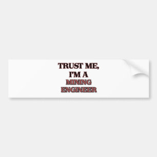Vertrouw me dat ik een MIJNENTINGENIER ben Bumpersticker