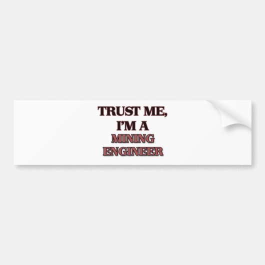 Vertrouw me dat ik een MIJNENTINGENIER ben Bumpersticker (Voorkant)