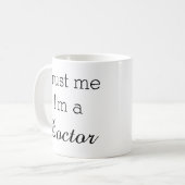 Vertrouw me dat ik een Mok voor dokter ben (Voorkant links)