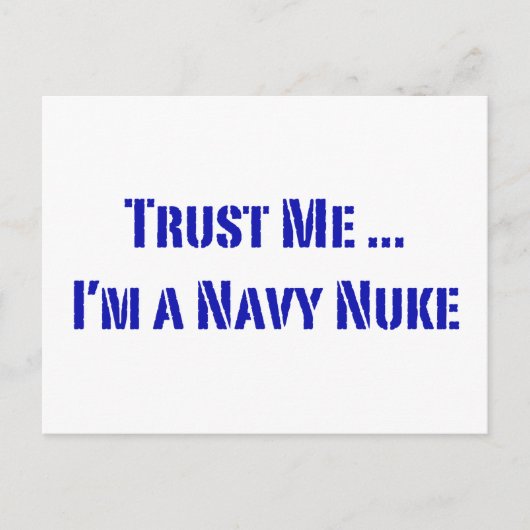 Vertrouw me dat ik een Navy Nuke ben Briefkaart (Voorkant)