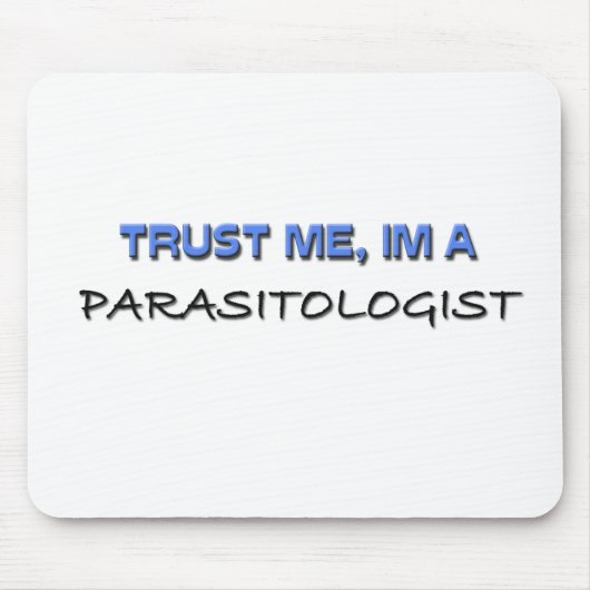 Vertrouw me dat ik een parasitoloog ben muismat (Voorkant)