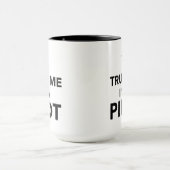 Vertrouw me dat ik een piloot ben mok (Midden)