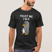 Vertrouw me dat ik een pinguïn ben... die pinguïn  t-shirt (Voorkant)