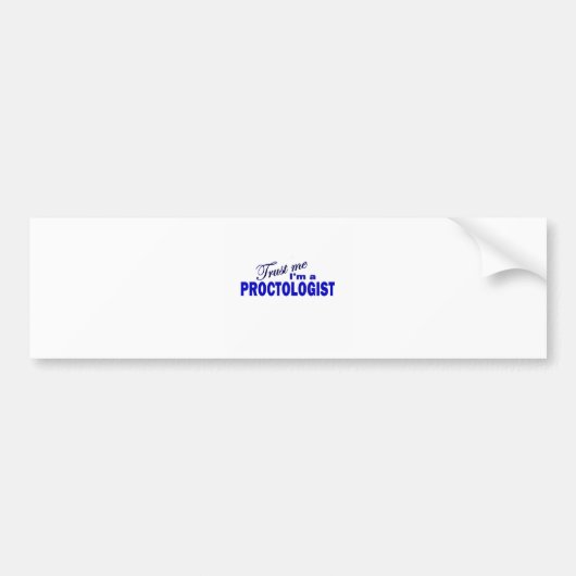 Vertrouw me dat ik een proctoloog ben bumpersticker (Voorkant)