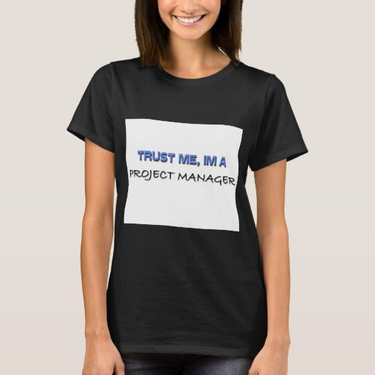 Vertrouw me dat ik een projectmanager ben t-shirt (Voorkant)