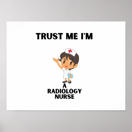 Vertrouw me dat ik een radiologisch verpleegster b poster (Voorkant)