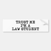 Vertrouw me dat ik een rechtenstudent ben bumpersticker (Voorkant)