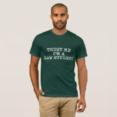 Vertrouw me dat ik een rechtenstudent ben t-shirt (Voorkant volledig)