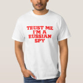 Vertrouw me dat ik een Russische spion ben T-shirt (Voorkant)