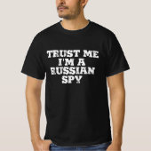 Vertrouw me dat ik een Russische spion ben T-shirt (Voorkant)