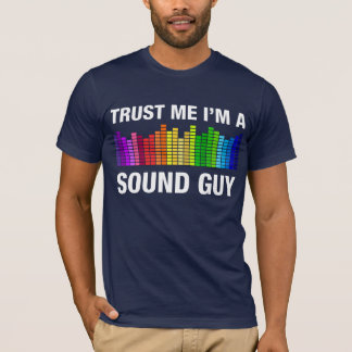 Vertrouw me dat ik een Sound Guy ben T-shirt