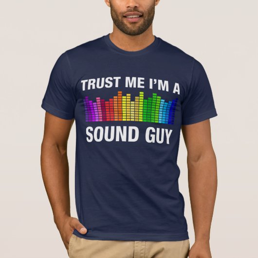 Vertrouw me dat ik een Sound Guy ben T-shirt (Voorkant)