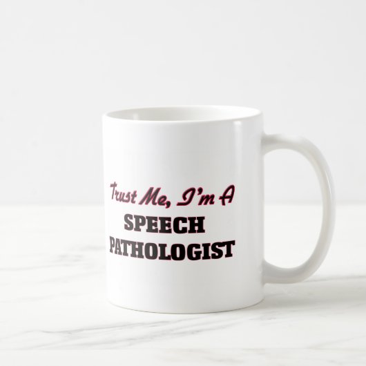 Vertrouw me dat ik een spraakpatholoog ben koffiemok (Rechts)