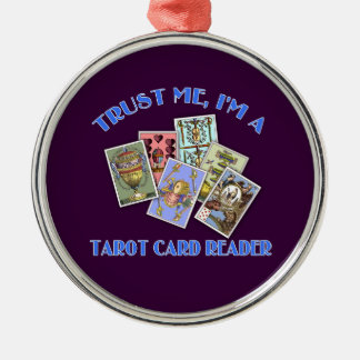 Vertrouw me dat ik een Tarot Card Reader ben Metalen Ornament
